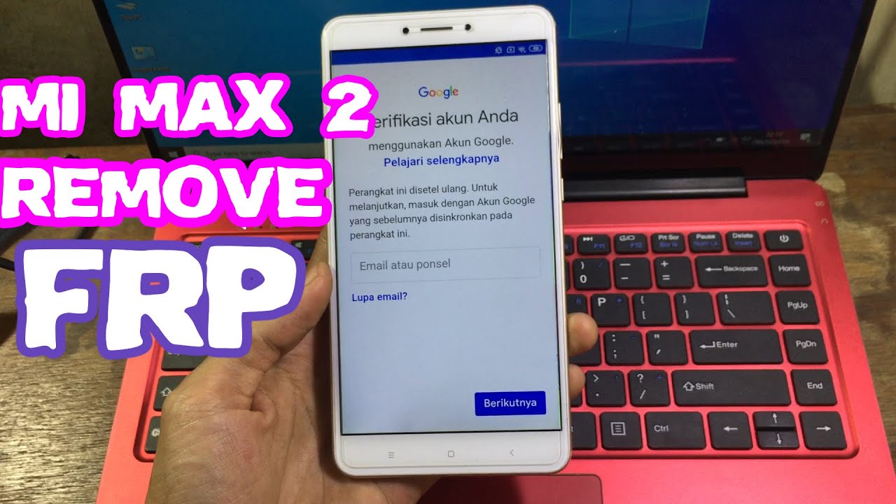 Mi Max 2 MIUI 11 Terkunci Akun Google, lupa akun google, Remove FRP Lock Google dan Bypass Frp