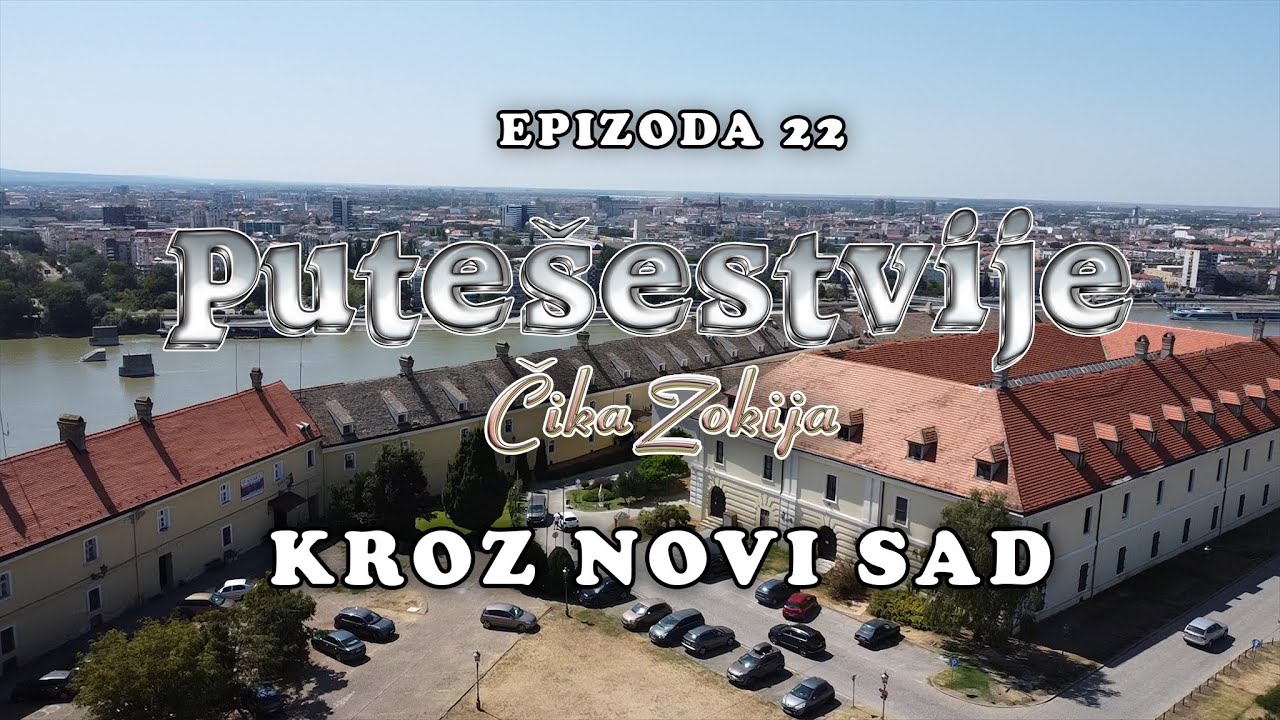 Putešestvije Čika Zokija - Epizoda 22 - Kroz Novi Sad
