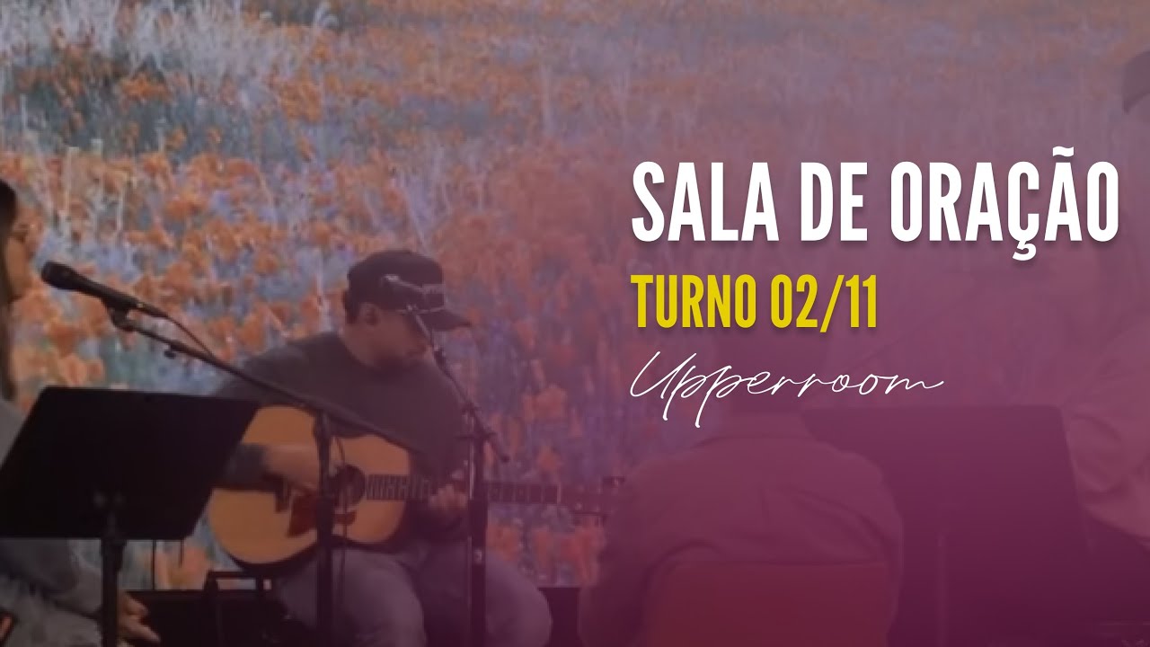 Laura Souguellis - Sala de oração 02/11 (Turno Completo) |  UPPERROOM #saladeoração