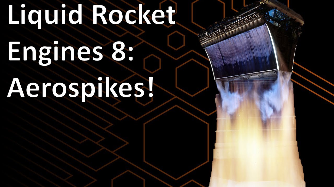 Liquid Rocket Engines 8: Aerospikes