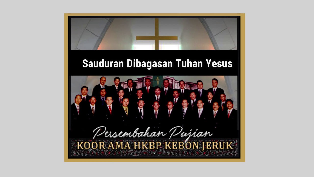 Sauduran Dibagasan Tuhan Yesus | Koor Ama HKBP Kebon Jeruk (2002)