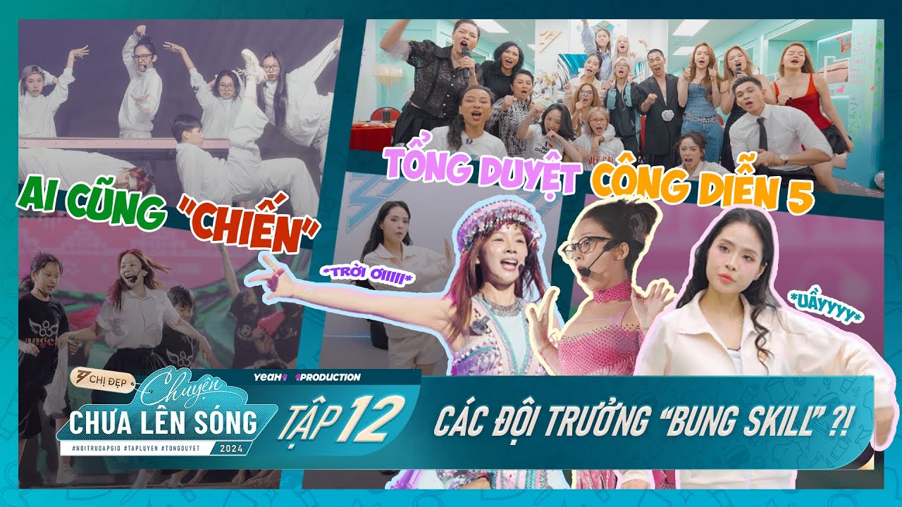 TẬP 12 - CHỊ ĐẸP CHUYỆN CHƯA LÊN SÓNG 2024 | Tóc Tiên, Kiều Anh & Mie BUNG LIÊN HOÀN SKILL
