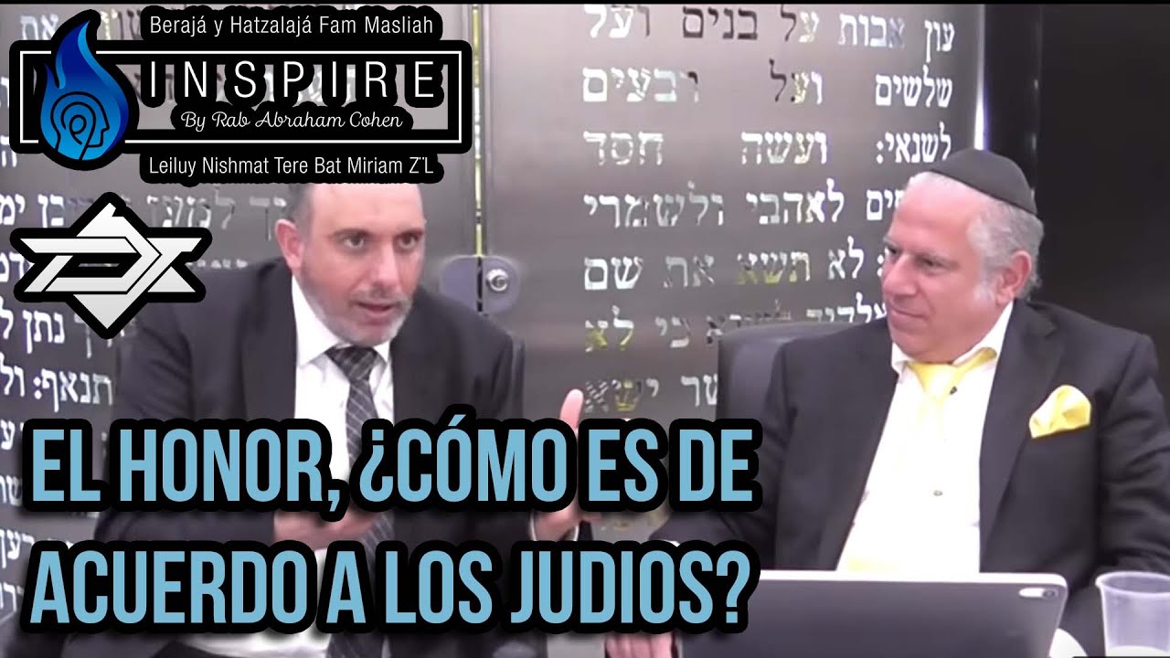 EL HONOR, ¿CÓMO ES DE ACUERDO A LOS JUDIOS?   CON YOSEF CHAYO