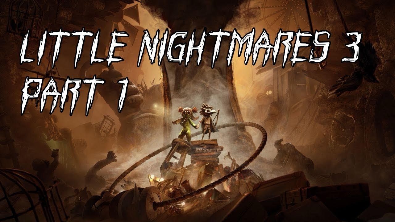 Little Nightmares 3 Play Through Part 1!