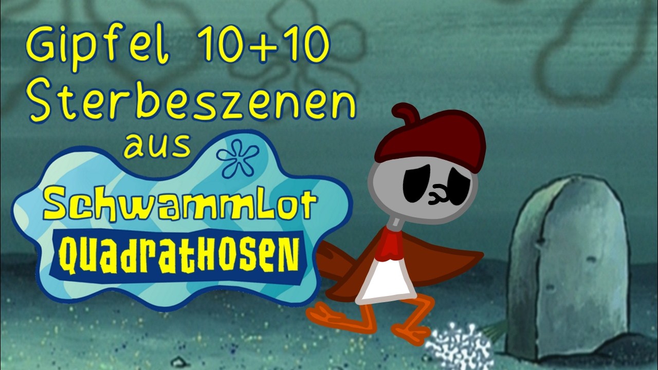 Gipfel 10+10 Sterbeszenen aus SchwammLot QuadratHosen