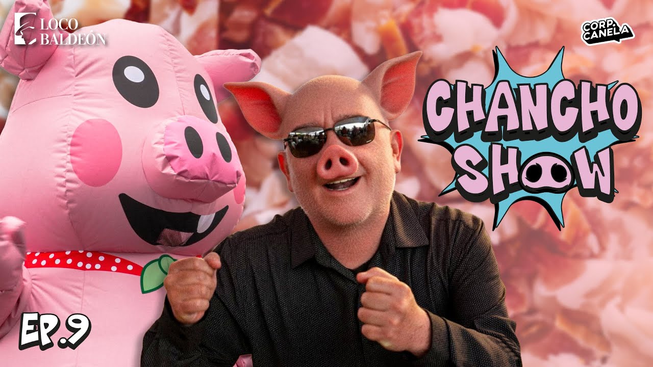 LOS BUENOS CHANCHOS | CHANCHO SHOW | EL RINCÓN DEL LOCO | EP. 9