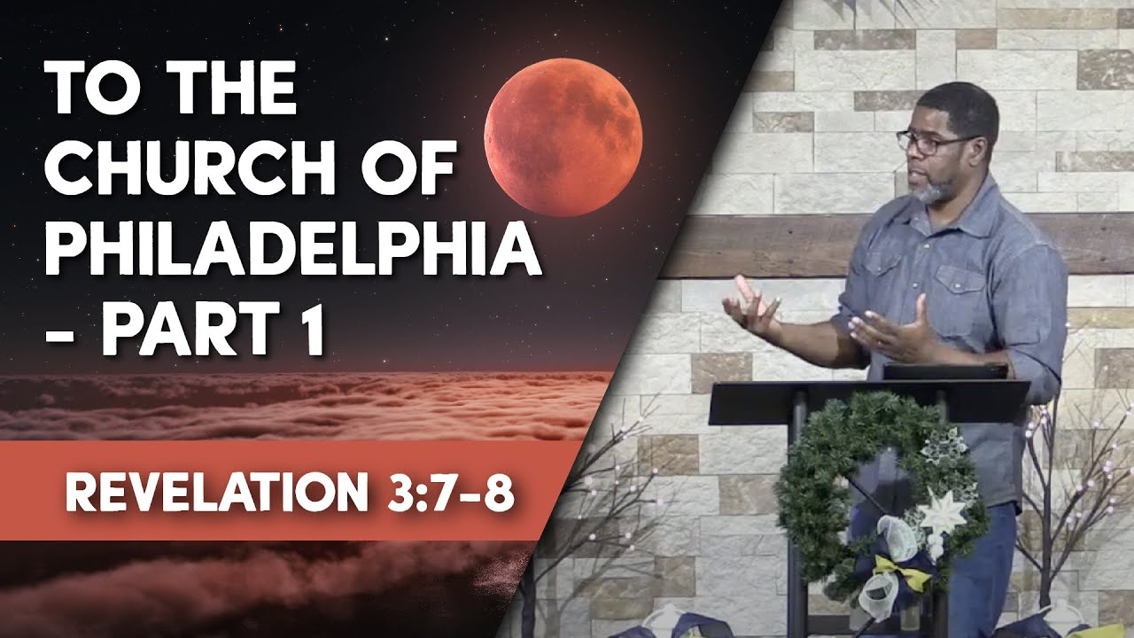 To the Church of Philadelphia - Part 1 // Revelation 3:7-8 // Sunday Service