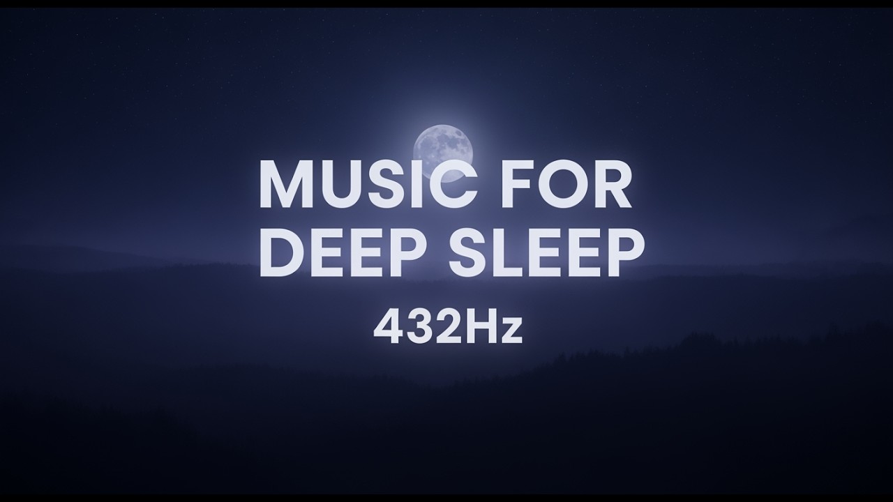 Deep Sleep Sounds for Anxiety Relief – 432Hz Frequency (No Talking)
