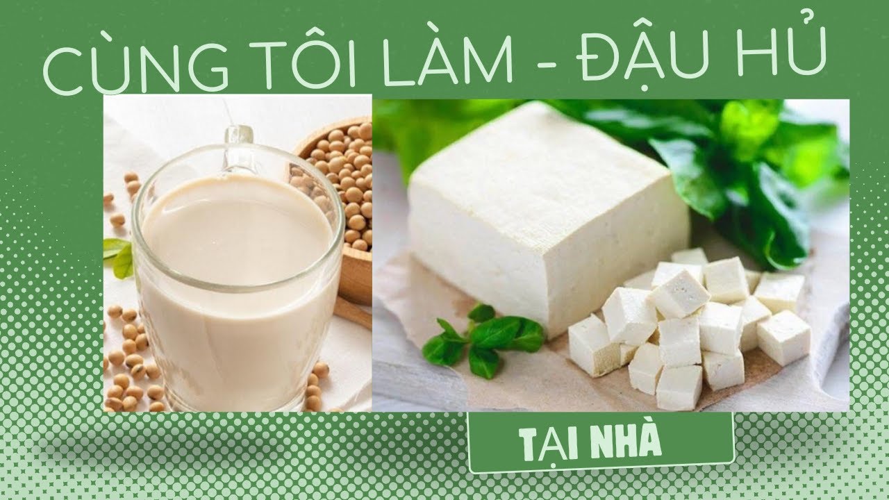 Cách Làm Đậu Hủ Mềm Mịn Như Ngoài Hàng | Không Cần Dụng Cụ Cầu Kỳ ! Silky Homemade Tofu from Scratch