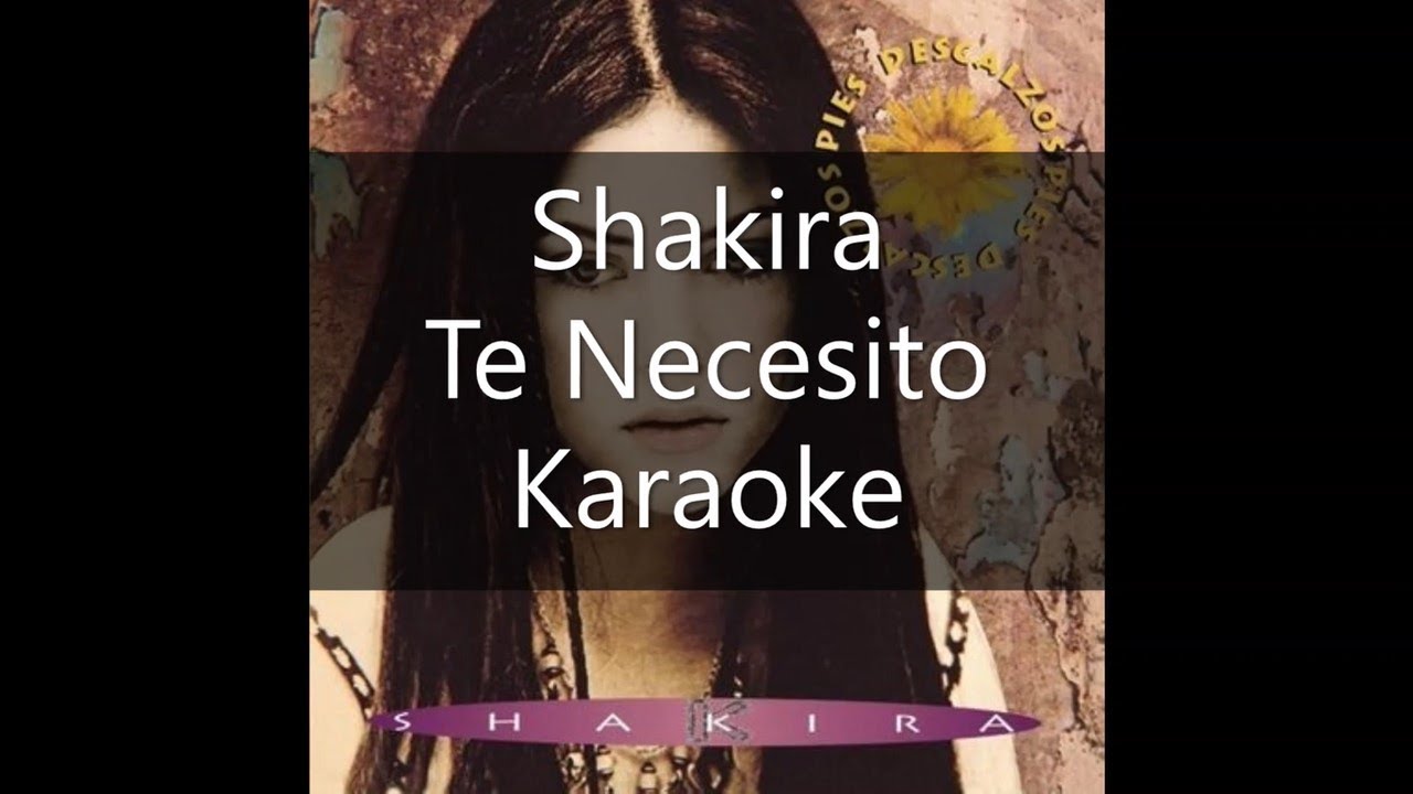 Shakira - Te Necesito - Karaoke