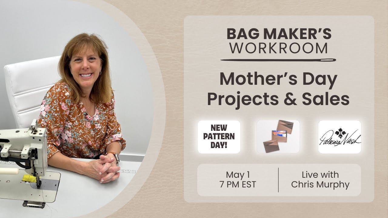 Mother's Day Projects & Sales / New Pattern / Patricia Nash Bags || Bag Maker's Workroom 5/1/25