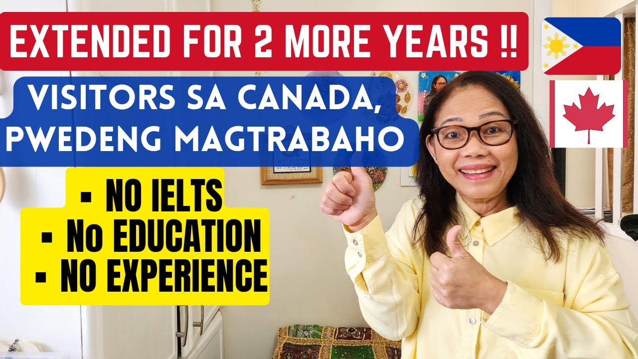 EXTENDED 'TIL 2025 ANG CANADA POLICY ALLOWING VISITORS TO APPLY FOR WORK PERMIT   #canada