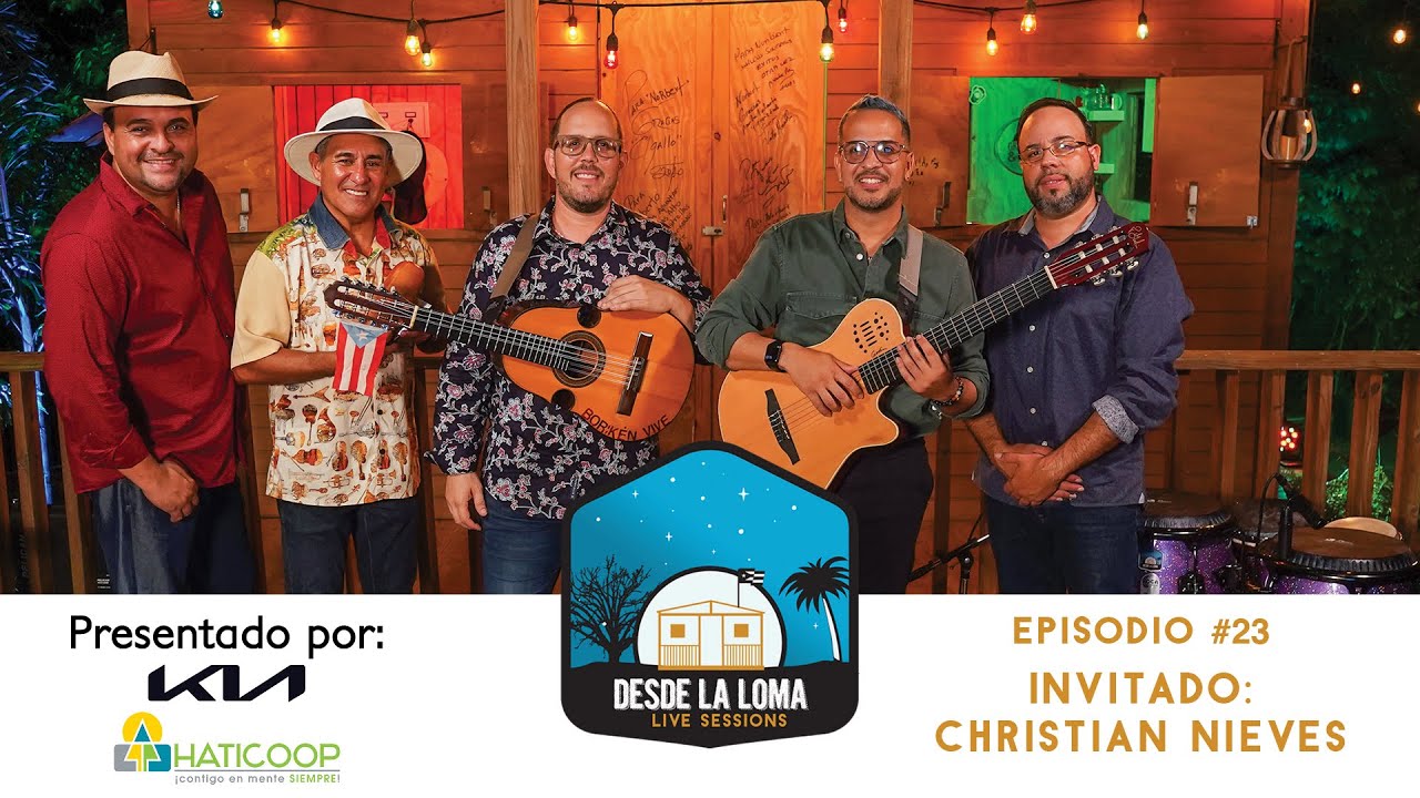 SESIONES DESDE LA LOMA EP.23 - Cuatrista Christian Nieves