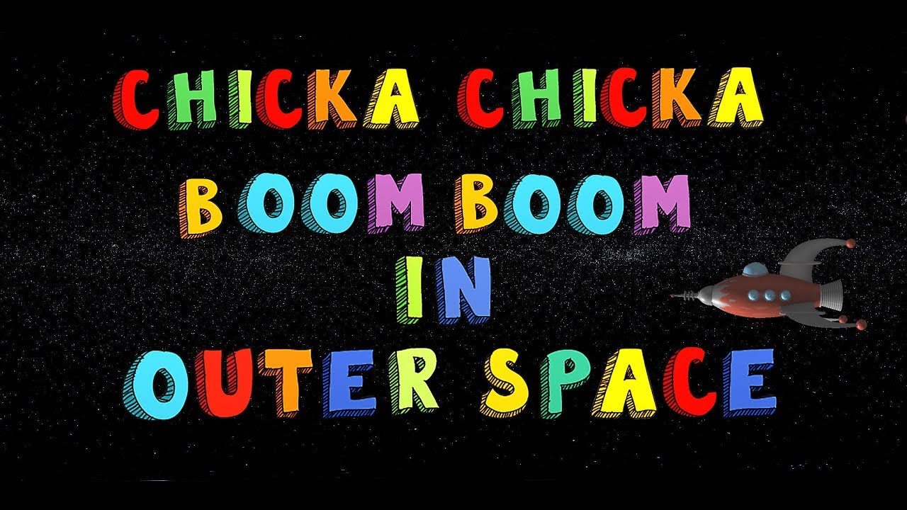 Chicka Chicka Boom Boom In Outer Space