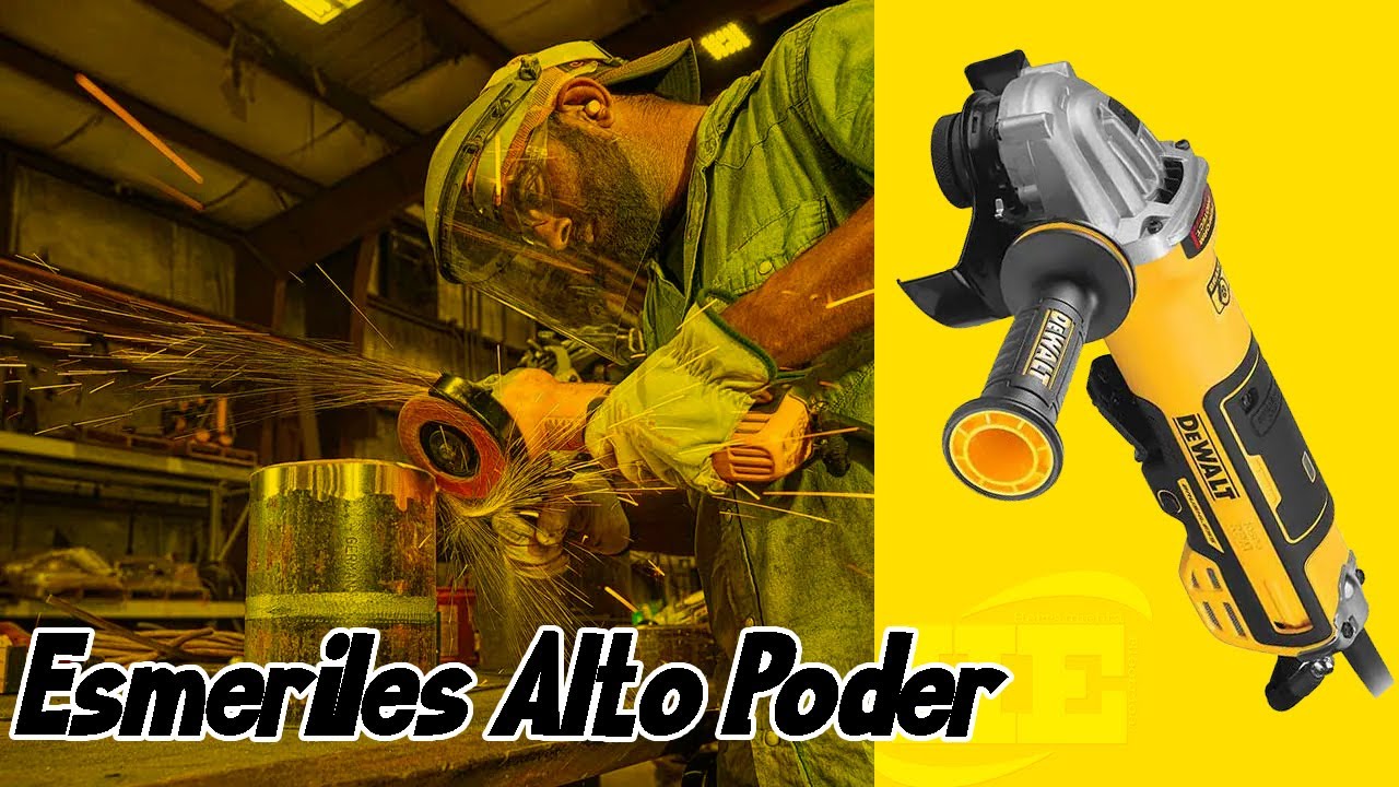 Esmeriles alto poder Dewalt
