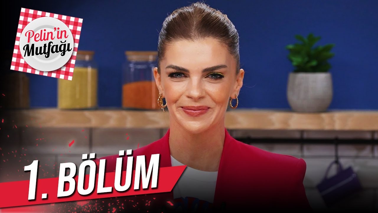 Pelin'in Mutfağı 1. Bölüm