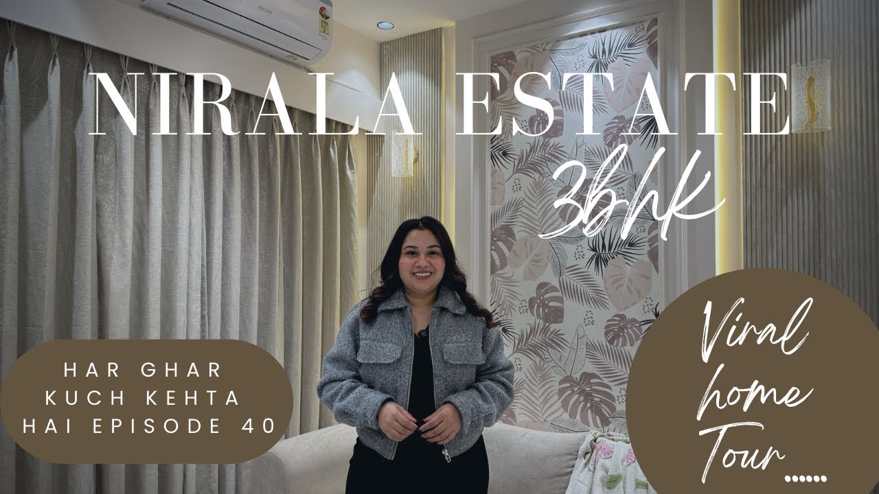 Har Ghar Kuch Kehta Hai EP 40 _NIRALA ESTATE _3BHK Home Tour _Best Interior Noida ,delhi and Gurgaon