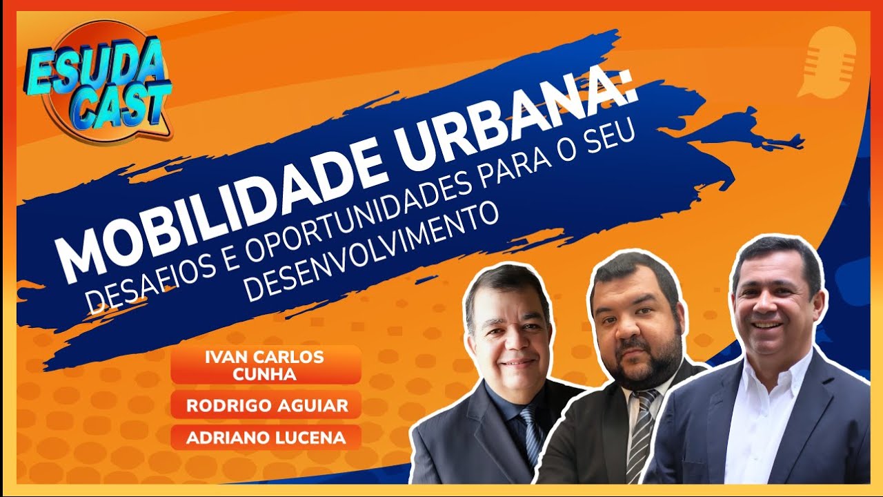 EsudaCast - Mobilidade Urbana: Desafios e Oportunidades