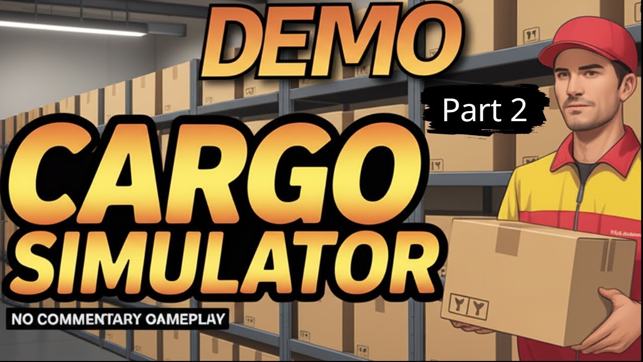 Cargo Simulator Demo LONG Gameplay (No Commentary)