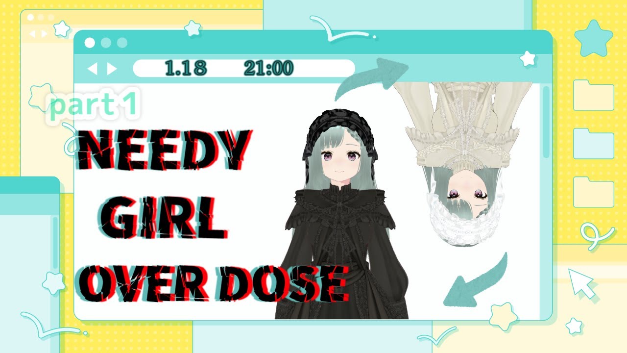 ＃新人vtuber　＃NEEDYGIRLOVERDOSE　part１　”ピ”になってみた。