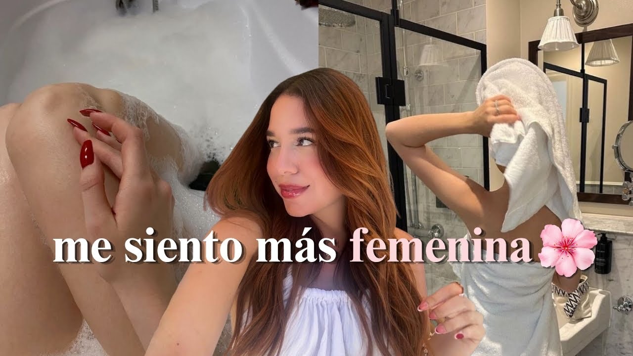 Cosas Que Hago Para Sentirme M&aacute;s FEMENINA I Tips, Mentalidad,Rutinas🌸
