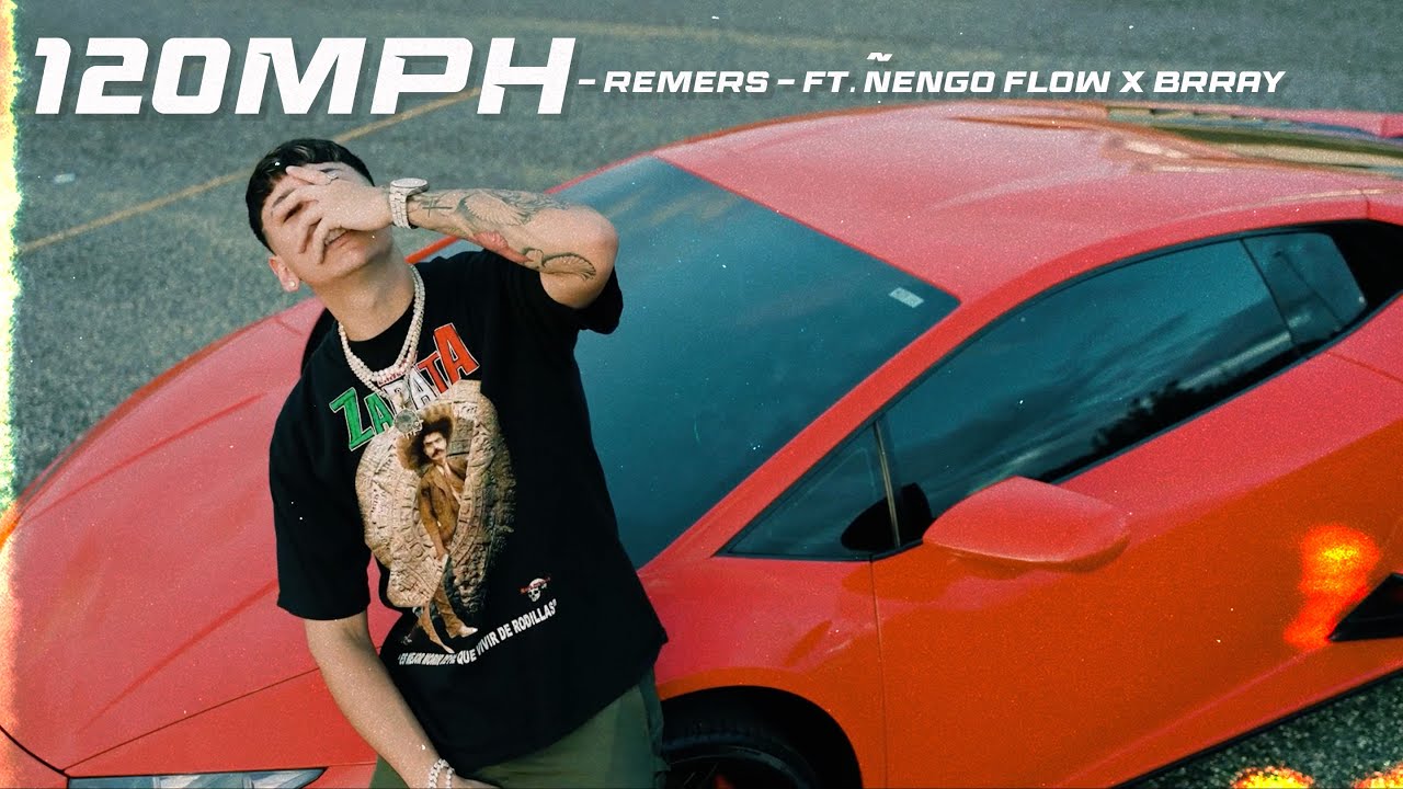 Remers x Ñengo Flow x Brray - 120MPH (Official Video)