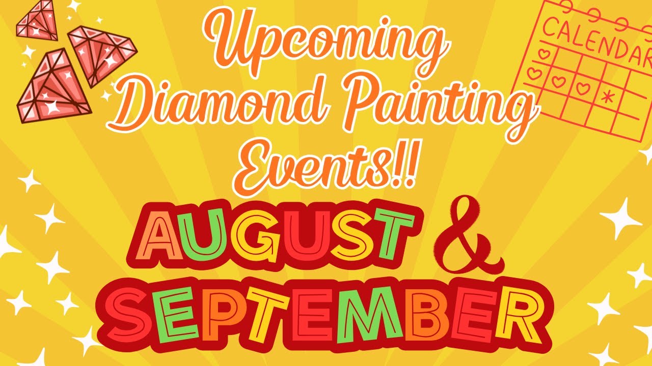 Complete Diamond Painting Event List for August & September 2025 PLUS Year Long Events
