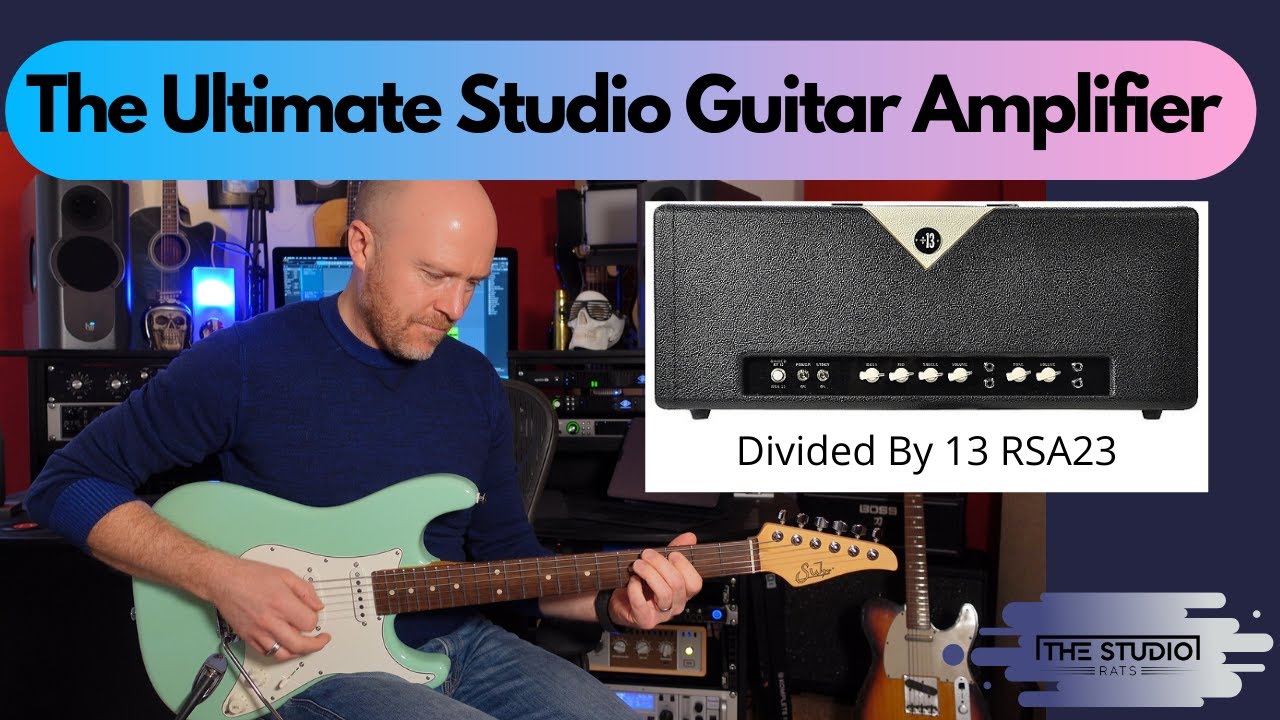 My Ultimate Studio Amp - Divided By 13 RSA23