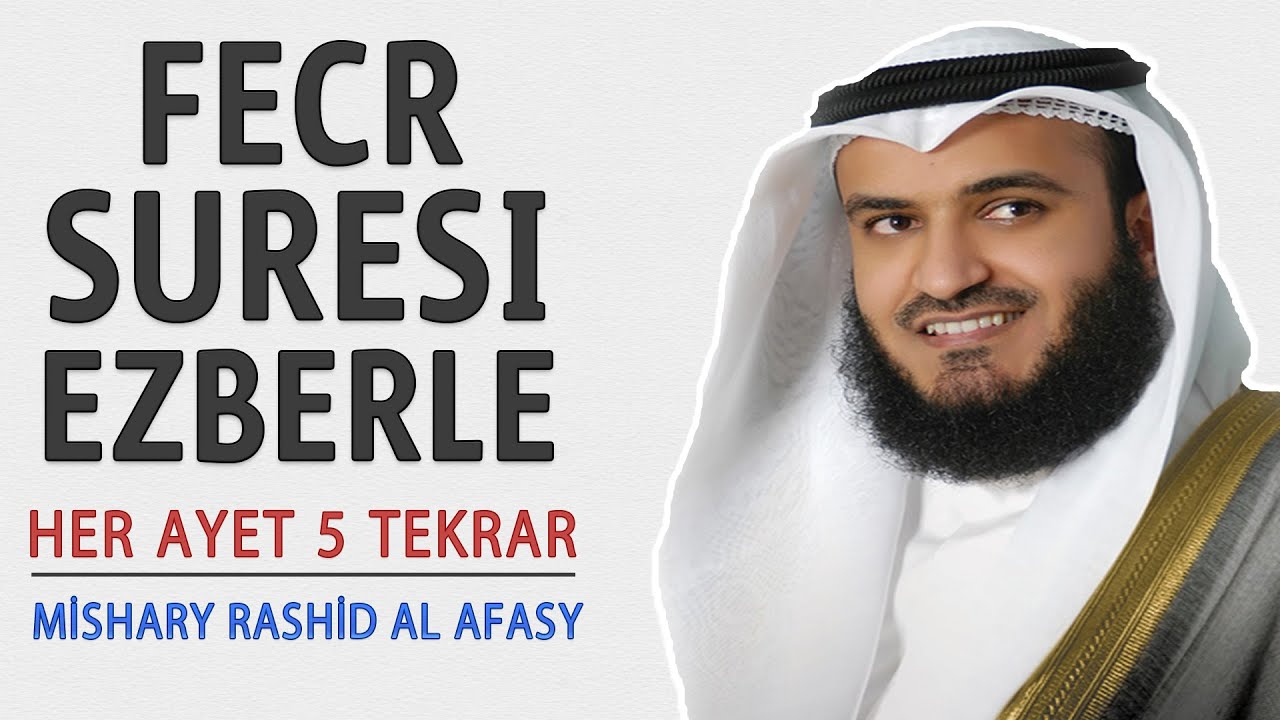 Fecr suresi ezberle her ayet 5 tekrar (Mishary Rashid al Afasy)