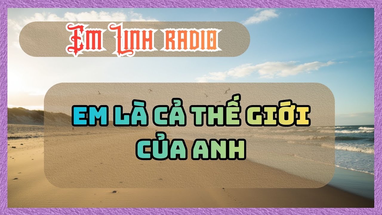 Em Là Cả Thế Giới Của Anh