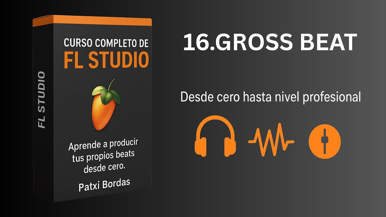 Capítulo 16 🎹 Curso Completo de FL Studio 21 – Gross Beat