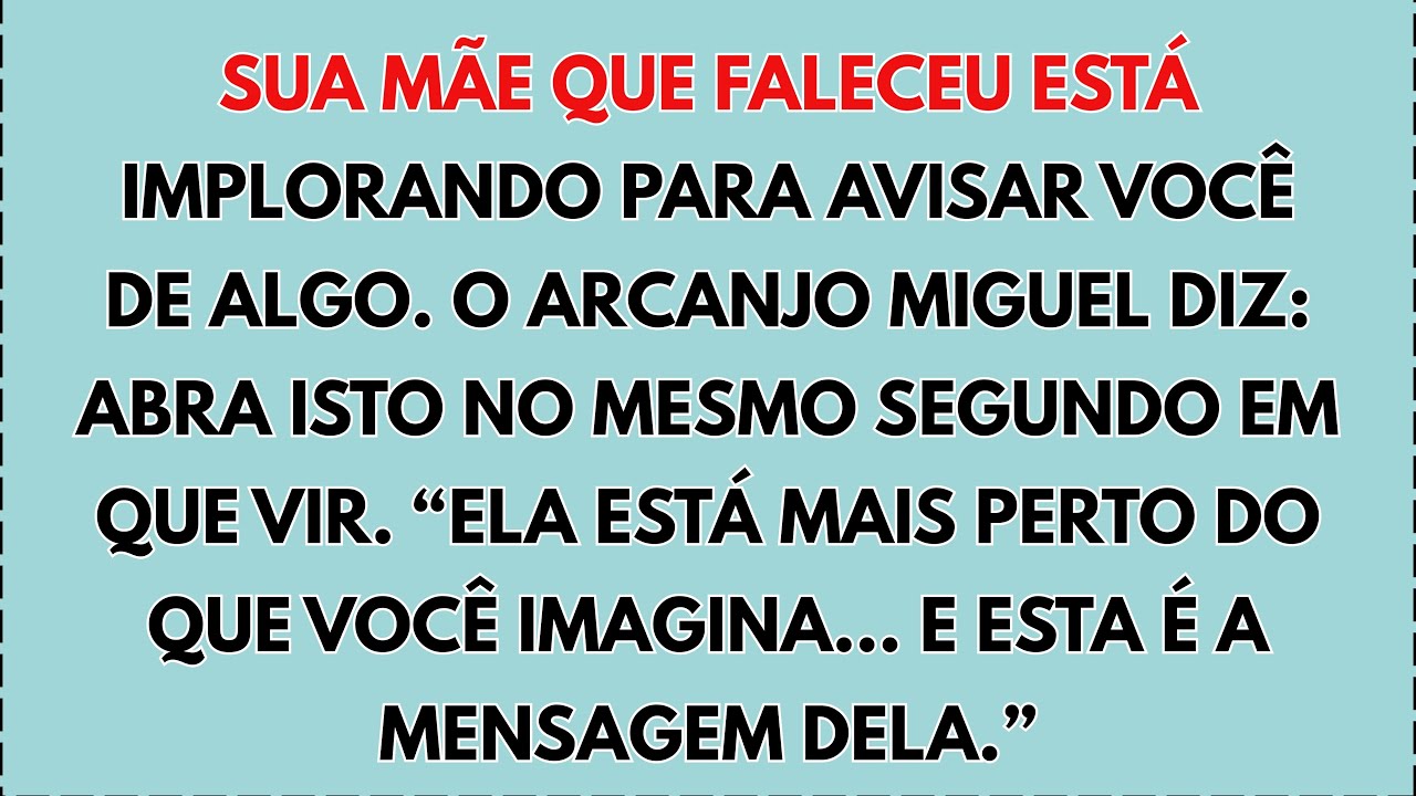 👵🥰 SUA MÃE QUE FALECEU ESTÁ IMPLORANDO PARA AVISAR VOCÊ DE ALGO. O ARCANJO MIGUEL...
