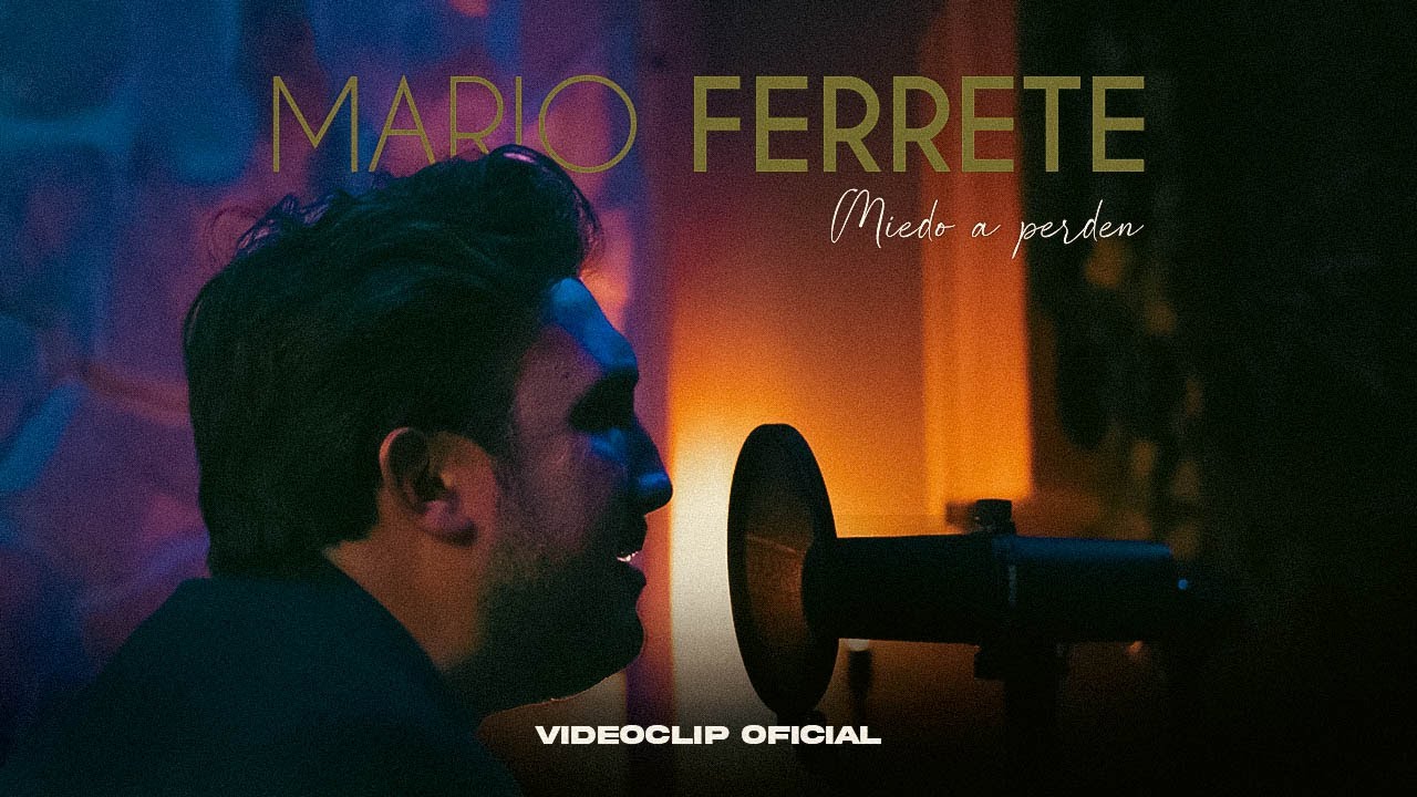 Mario Ferrete - Miedo a perder (Videoclip Oficial)