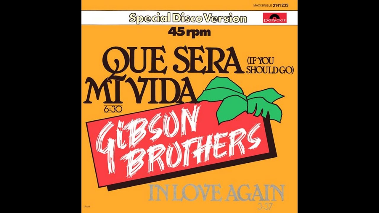 Gibson Brothers ~ Que Sera Mi Vida 1979 Disco Purrfection Version