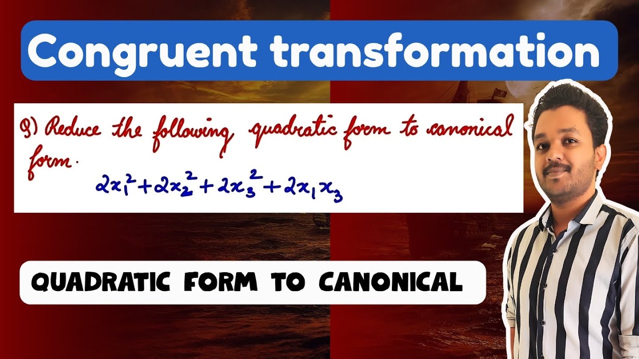 Congruent Transformation | Reduce Quadratic to Canonical Form | Complete Explanation | Mathspedia |