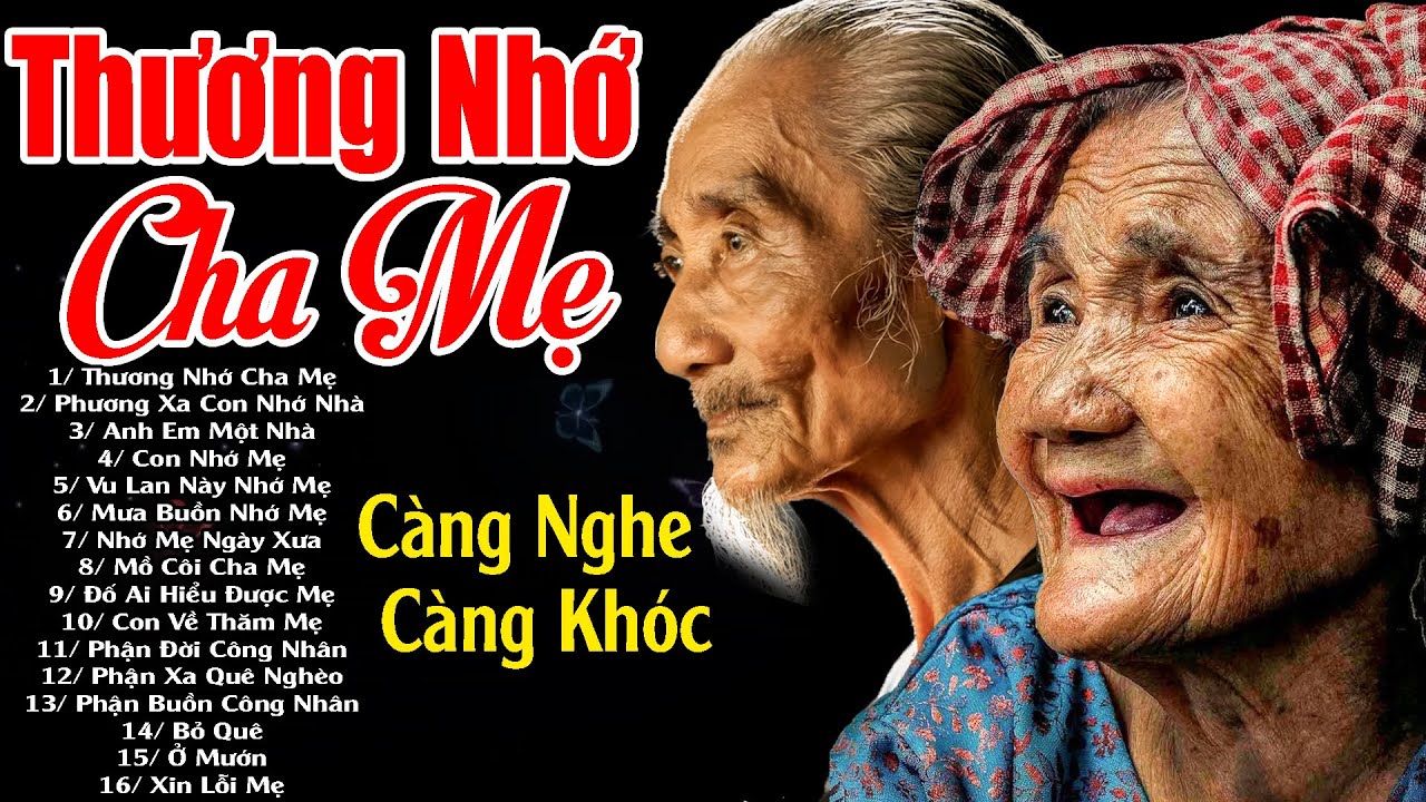 Đứt Từng Đoạn Ruột Nghe Hát Về Mẹ - Khóc Hết Nước Mắt Vì Nhớ Mẹ Cha #79 Bài Thương Nhớ Cha Mẹ,...