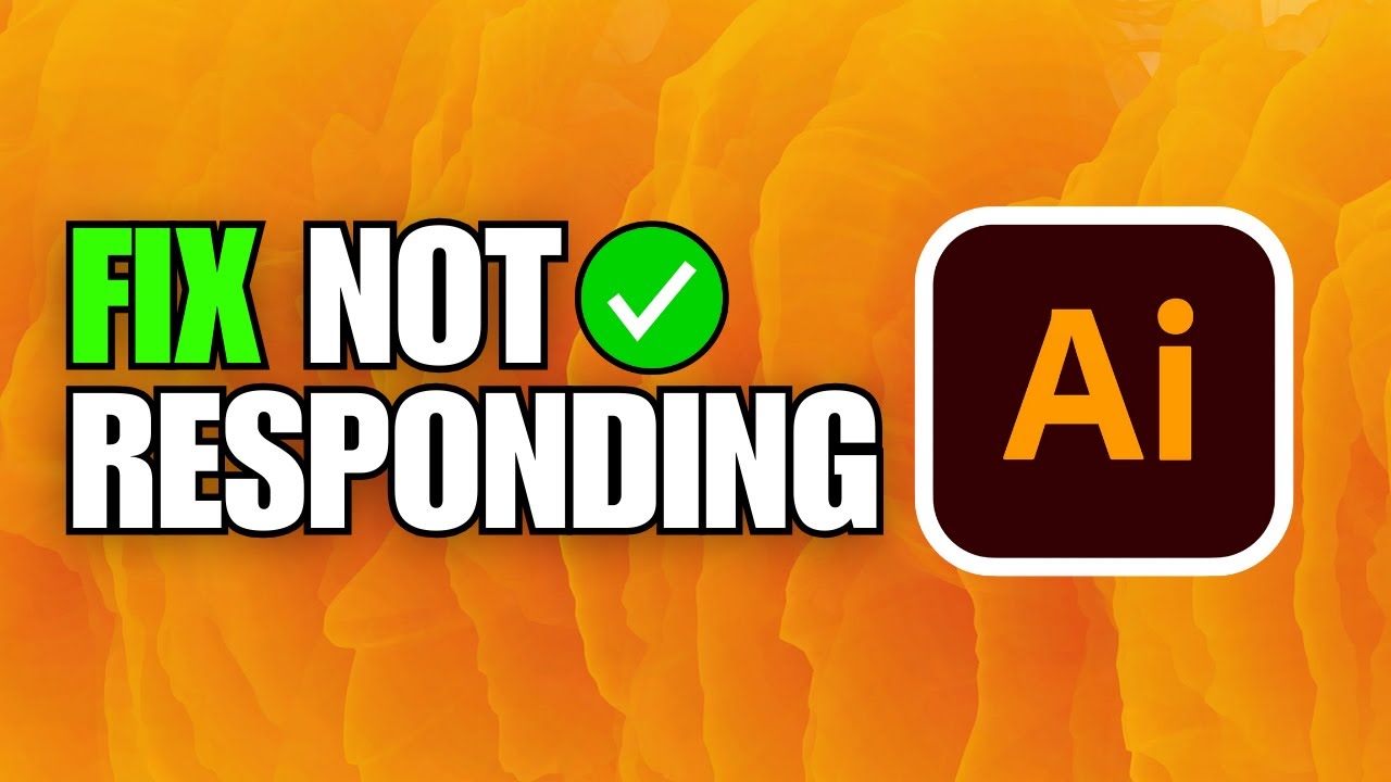 How To Fix Adobe Illustrator Not Responding, Crashing or Freezing