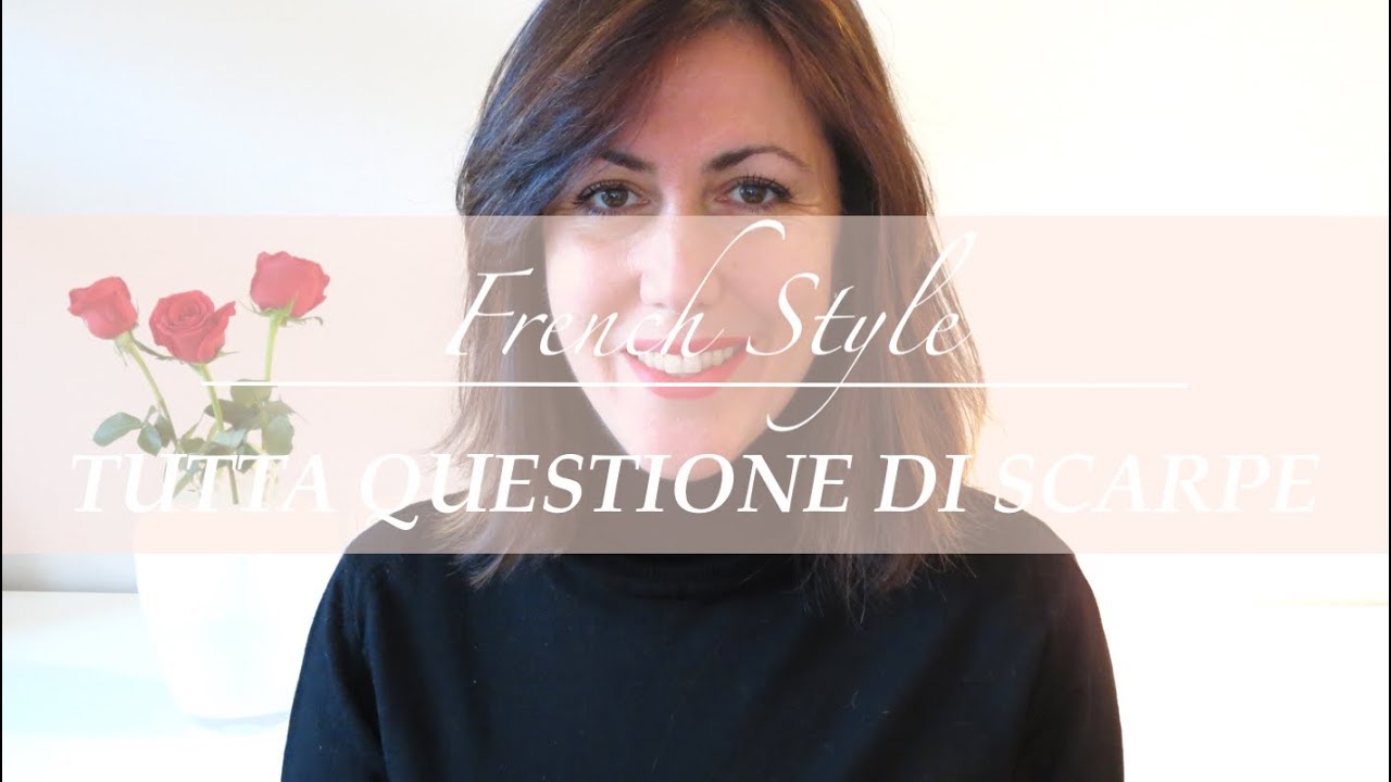 LE SCARPE PRIMA DI TUTTO | FRENCH STYLE