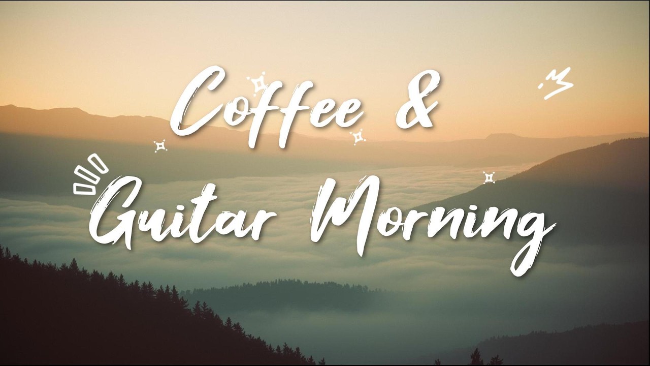 Coffee & Acoustic Guitar | Relaxing Folk Music for Morning