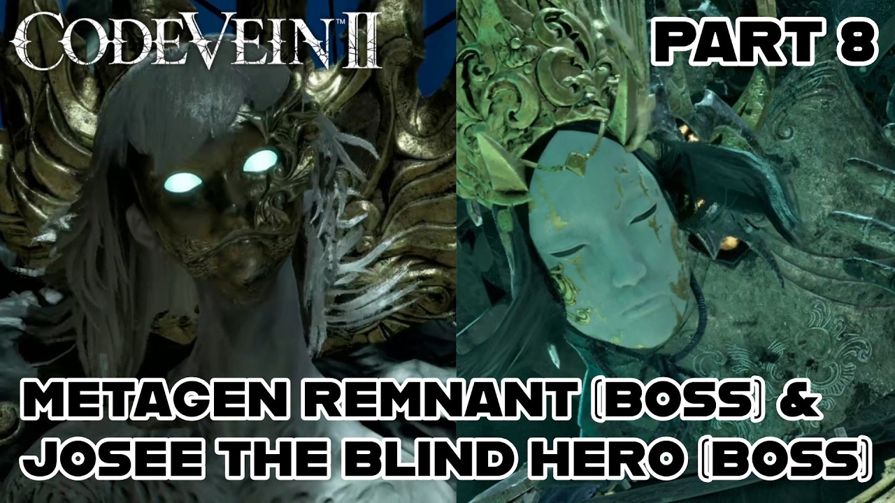 CODE VEIN 2 pt8 METAGEN REMNANT (BOSS) & JOSEE THE BLIND HERO (BOSS)