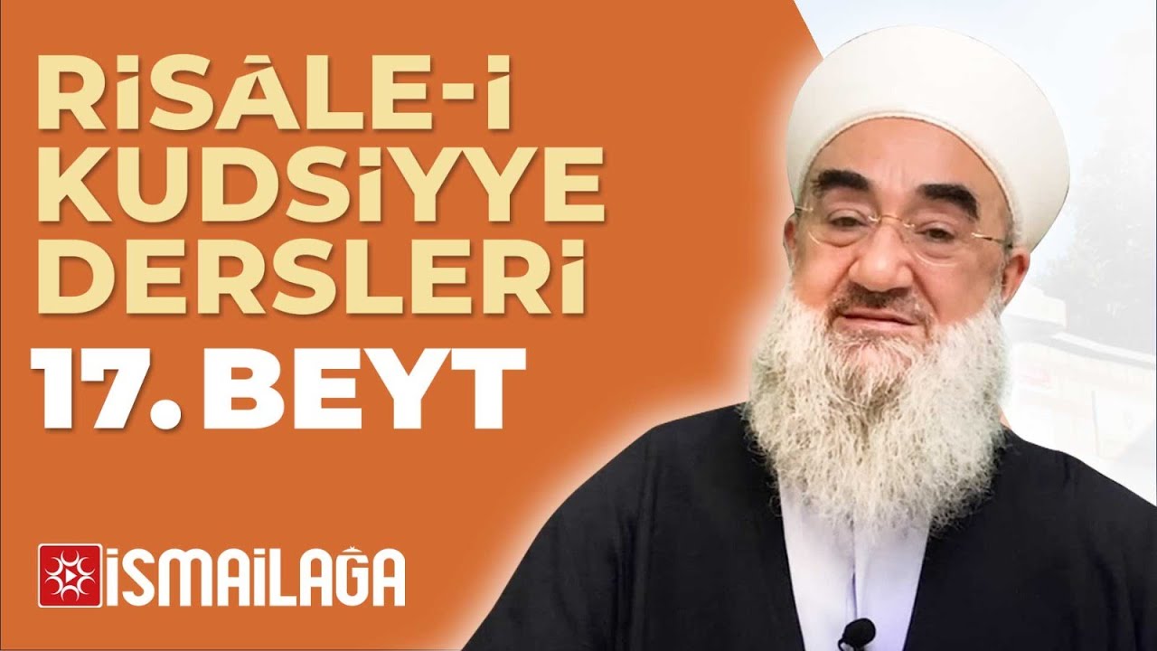 Risâle-i Kudsiyye 17. Beyt Tercüme ve Şerhi – Ramazan İlhan Hoca Efendi