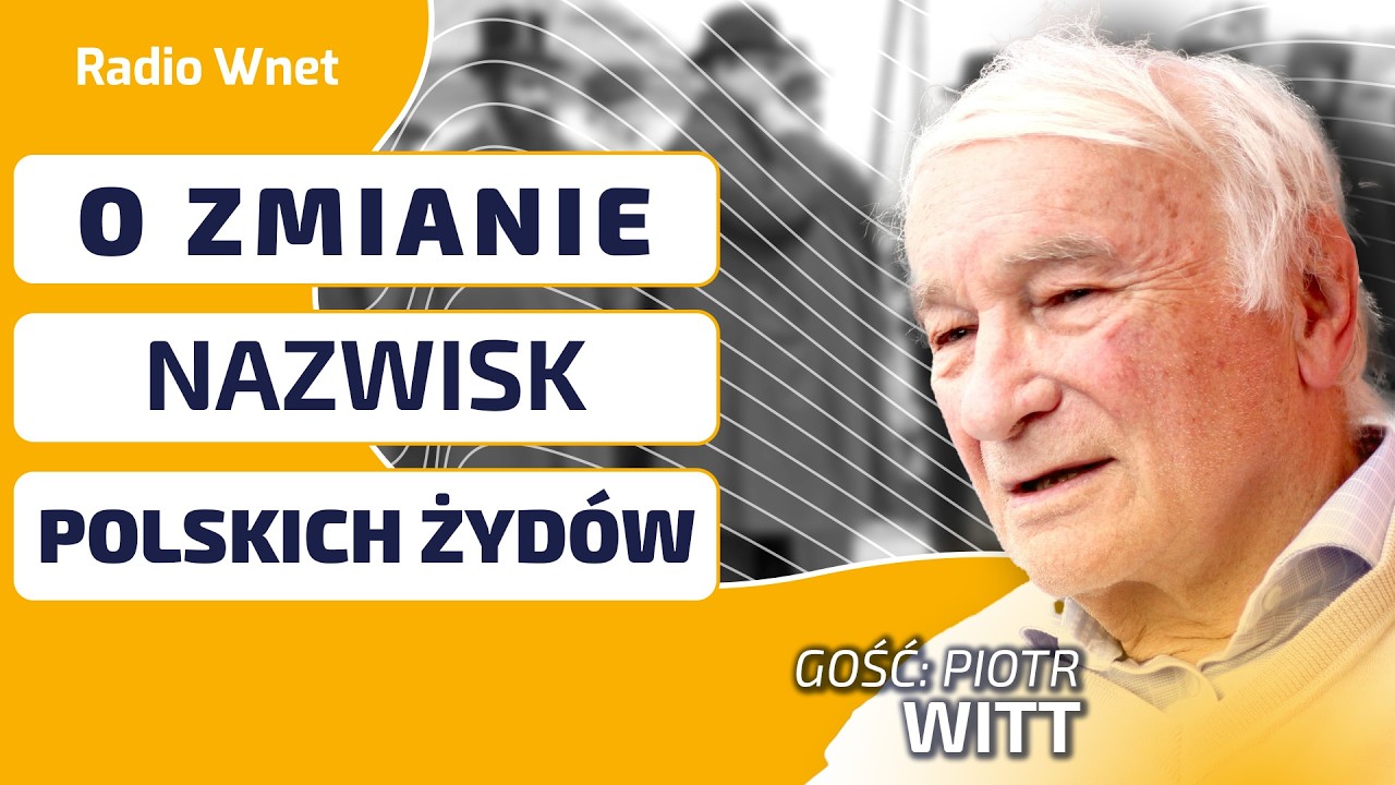 Piotr Witt: Jak polscy Żydzi zmieniali nazwiska po II wojnie światowej?