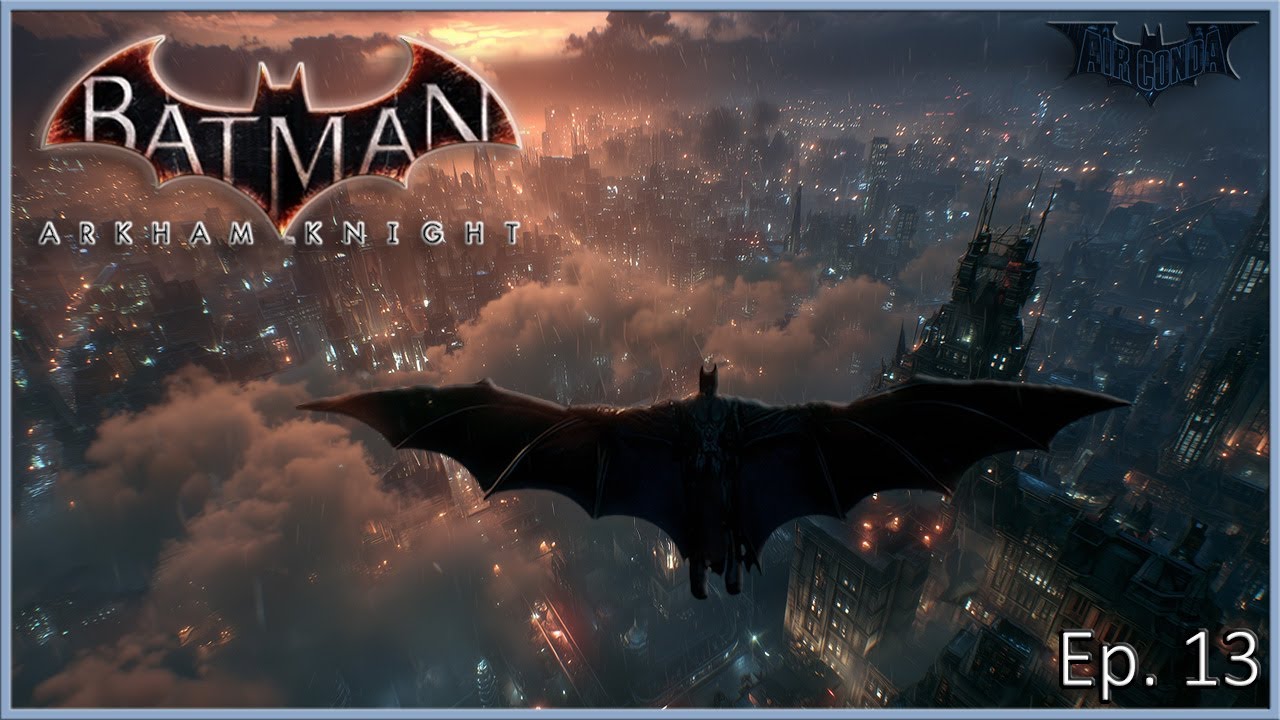 Batman Arkham Series - A Cloud of Fear May Soon Cover Gotham (Knight Ep. 13)
