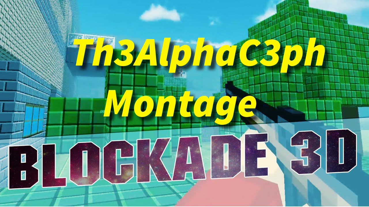 Blockade 3D Sniper Montage