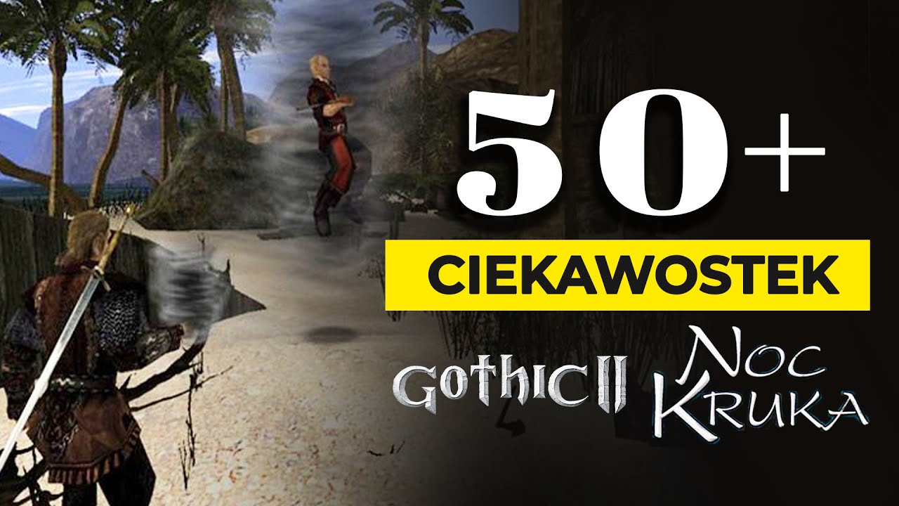 50+ CIEKAWOSTEK z Gothic 2 Noc Kruka