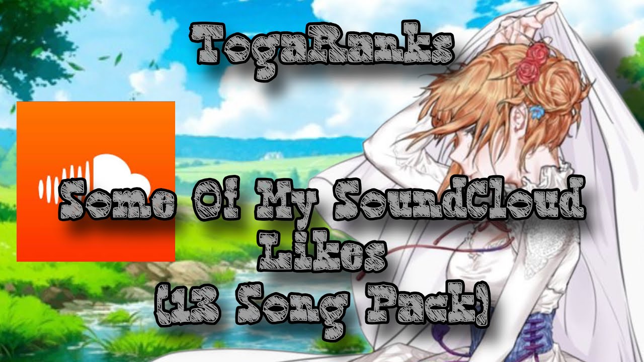 TogaRanks - Some Of My SoundCloud Likes | 13 SONG PACK | EDM RECOMMENDATION #7