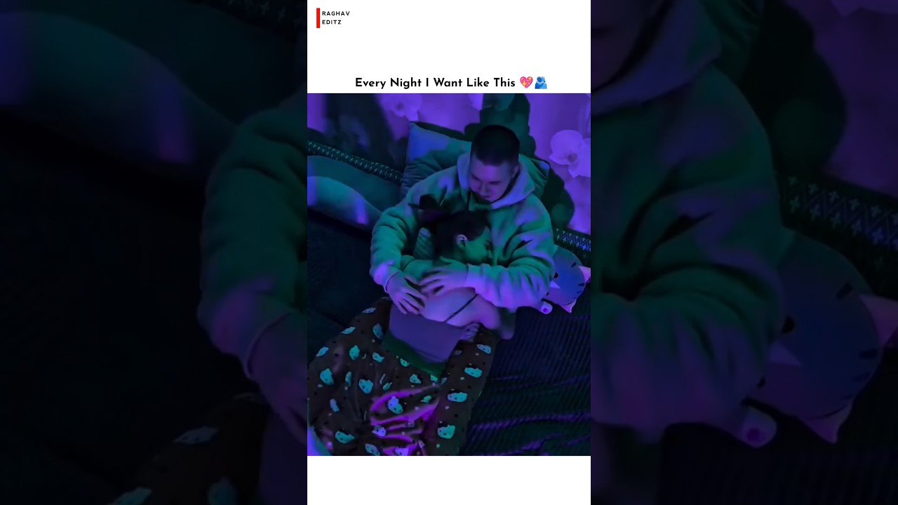 Every Night I Want Like This 💗😚||Tag your love❣️||#trending#shorts#couplegoal#romantic#love