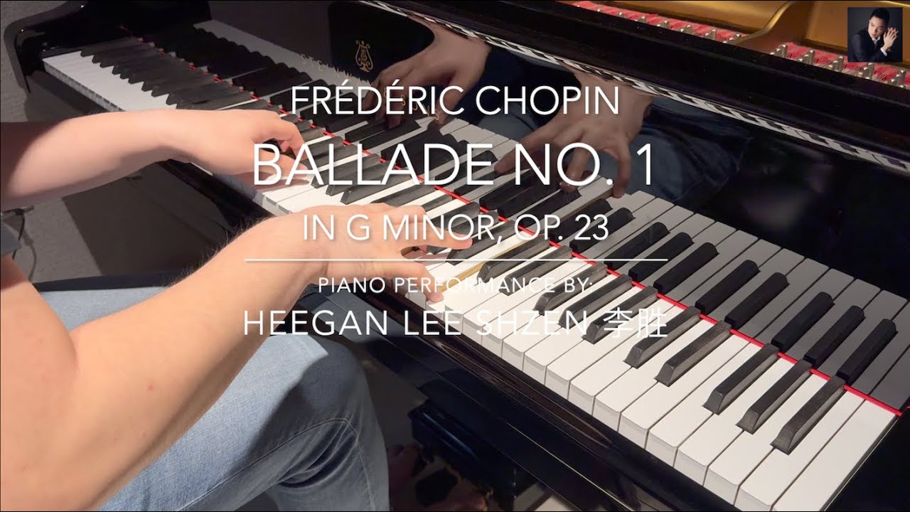 Chopin: Ballade No. 1 in G minor, Op. 23 | Pianist: Heegan Lee Shzen 李胜