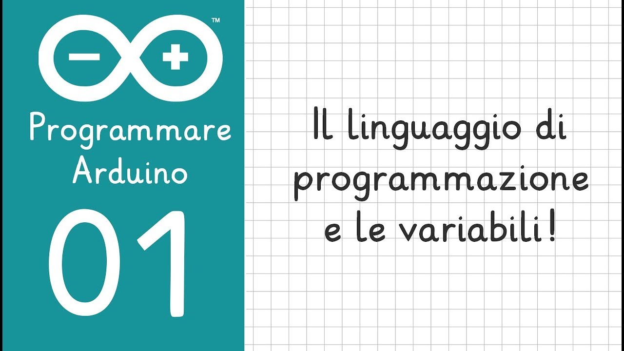 #1 Programmare Arduino : Il Linguaggio di programmazione e le variabili!