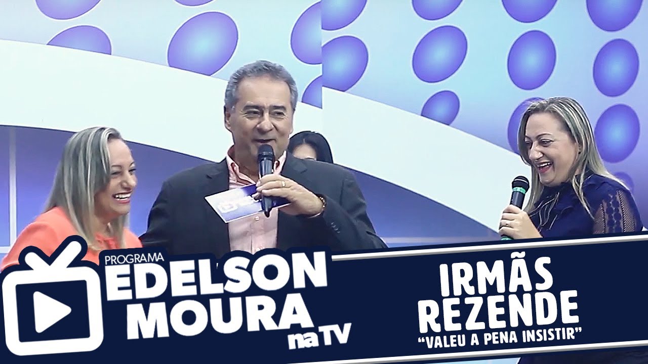Irm&atilde;s Rezende - Valeu A Pena Insistir | Edelson Moura na TV 62